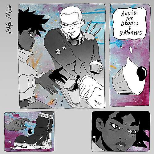 Avoid The Drones & 9 Months