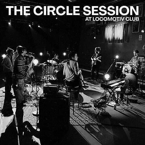 The Circle Session @ Locomotiv Club