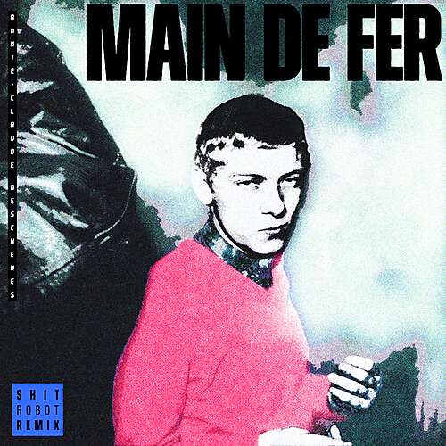 Main de Fer (Shit Robot Remix)
