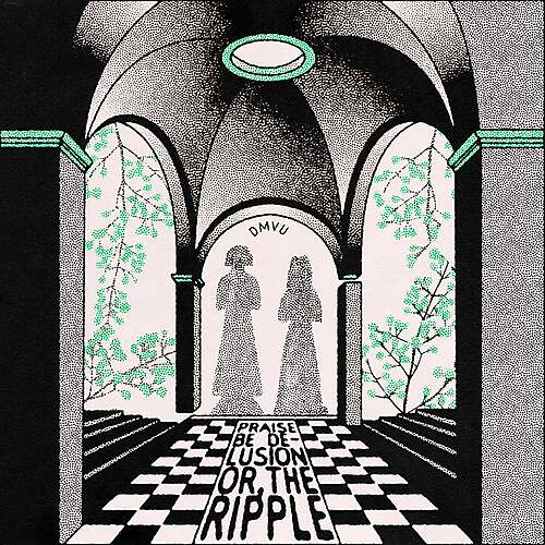 Praise Be Delusion or, The Ripple