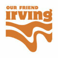 Our Friend Irving