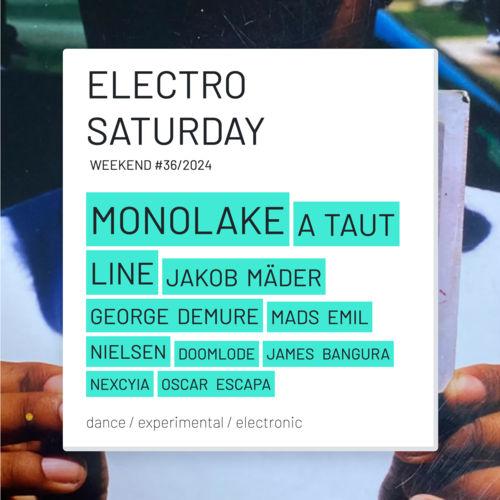 Electro saturday WEEKEND #36/2024