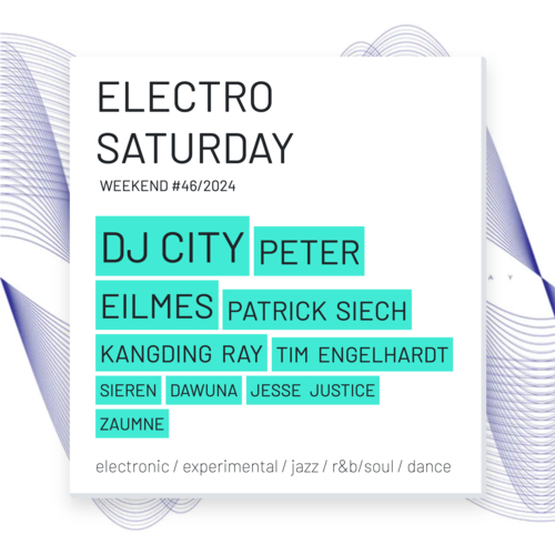 Electro saturday WEEKEND #46/2024