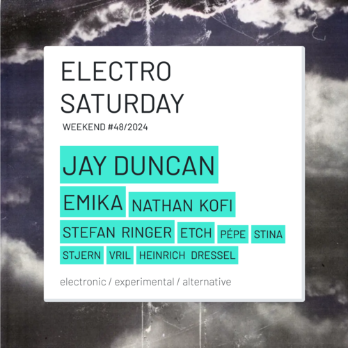 Electro saturday WEEKEND #48/2024